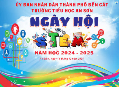 TRƯỜNG TIỂU HỌC AN SƠN TỔ CHỨC NGÀY HỘI STEM CẤP TRƯỜNG NĂM HỌC 2024 - 2025